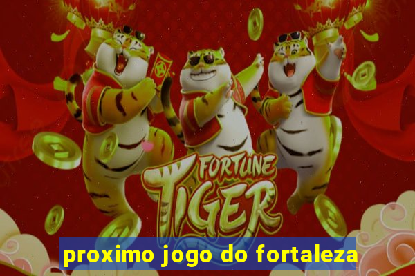 proximo jogo do fortaleza